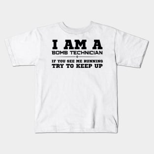 I Am A Bomb Technician Kids T-Shirt